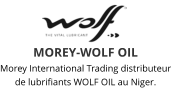 MOREY-WOLF OIL Morey International Trading distributeur de lubrifiants WOLF OIL au Niger.