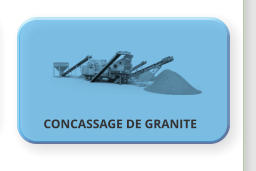 CONCASSAGE DE GRANITE